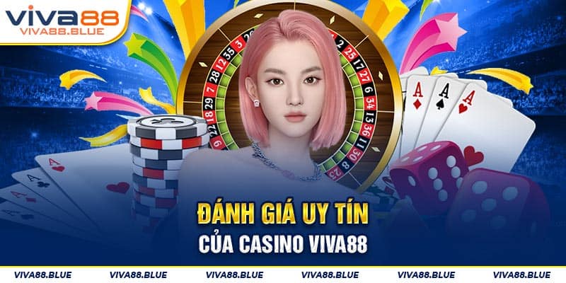 Đánh giá uy tín của Casino Viva88